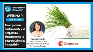 Fluoropolymer Sustainability and Responsible Manufacturing to Support Cable and Connectivity