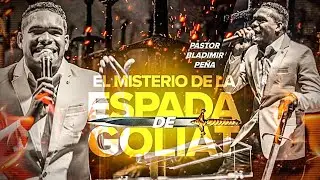 EL MISTERIO DE LA ESPADA DE GOLIAT PASTOR: BLADIMIR PEÑA 