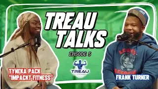 🎙️ Treau Talks Podcast Ep. 5: Unveiling Greatness with Frank Turner & Tyneka Pack of Impackt Fitness