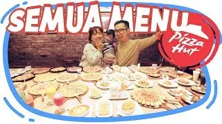 BELI SEMUA MENU DI PIZZA HUT ! Ternyata Banyak Banget Menunya #borong