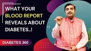 What Your Blood Report Reveals About Diabetes..! | DIABETES 360 |  Ayush Tv English