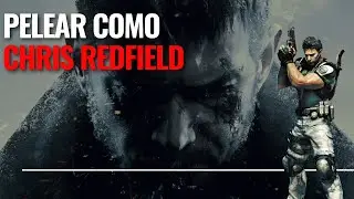 Pelear como Chris Redfield - Cual es el estilo de lucha de Chris Redfield en Resident Evil (ENG SUB)