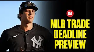 MLB Trade Deadline: Matching Fascinating Teams, Prospects