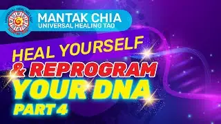 Learn to Awaken your Inner Alchemy and Reprogram your DNA Part-4 | Mantak Chia