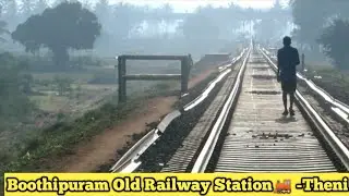 Boothipuram Old Railway station 🚂 - Theni