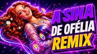 A Sina De Of&eacute;lia REMIX | Funk | Vers&atilde;o Estilo TRENDS