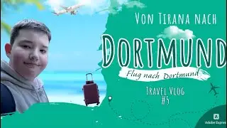 Von Tirana nach Dortmund ✈️ | Mein Flug & Vlog #5 | Reisevlog mit GENT