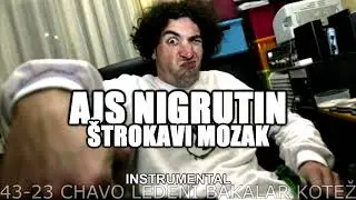 Ajs Nigrutin - Štrokavi Mozak (Instrumental)