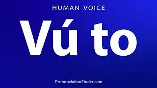 How To Pronounce Vu to