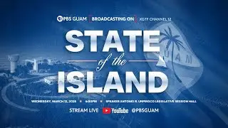 STATE OF THE ISLAND ADDRESS, Governor Lou Leon Guerrero, March 12, 2025