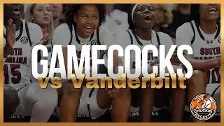 WBB South Carolina Lady Gamecocks vs Vanderbilt | SEC Title Implications | Chuckin Buckets