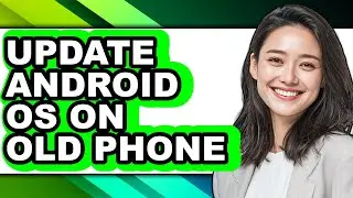 How to Update Android Os on Old Phone (only Way)