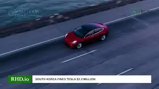 RHD NEWS: South Korea fines Tesla $2 2 million  Earth, Wind and Fire says goodbye to drummer Fred Wh