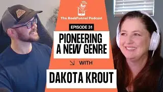A Pioneer of LitRPG | Dakota Krout | The BookFunnel Podcast Ep 31
