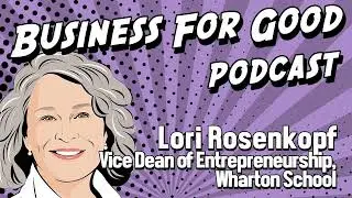 Unstoppable Entrepreneurs: Lori Rosenkopf on the Many Paths to Startup Success