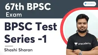 BPSC Test Series -1| 67TH BPSC Exam | Shashi Sharan | Unacademy BPSC