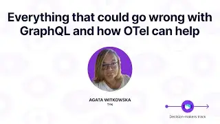 Everything that could go wrong with GraphQL and how OTel can help