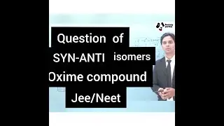Questions  of syn-anti geometrical isomers (oxime form)