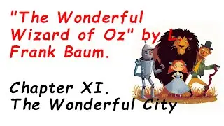 The Wonderful Wizard of Oz | Chapter 11: The Wonderful Emerald City of Oz &ndash; English Read Aloud