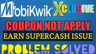 Mobikwik Coupon Not Apply | Supercash Not Work | Mobikwik Supercash Not Apply | Supercash Not Earn