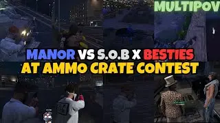 SOB x Besties Contest Manor's Ammo Crate 6v6 MULTIPOV | NOPIXEL 4.0 GTA RP