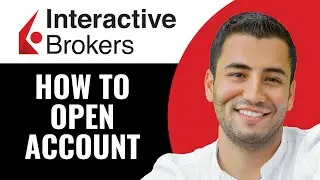 How to Open Interactive Brokers Account (Tutorial)