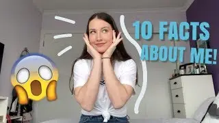 10 FACTS ABOUT ME | Sam Grace
