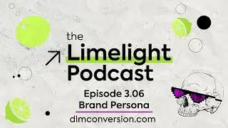 Brand Persona 101- The Limelight Podcast: S03E06