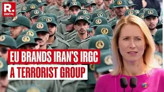 BREAKING: EU's Foreign Minister Kaja Kallas Labels Iran's Revolutionary Guard A Terrorist Group