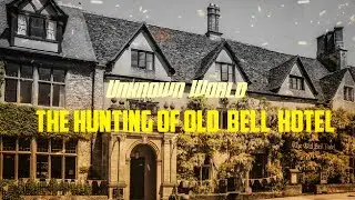 The Hauntings Of Old Bell Hotel
