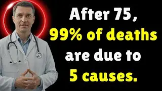 After 75, 99% of Deaths Happen for These 5 Reasons &ndash; How to Avoid Them | Dr. David Mercer