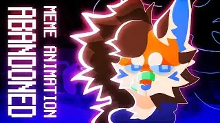 ¦ ABANDONED ¦ MEME ANIMATION ¦ @Funkyfunkerss ¦
