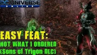 DCUO - Easy Feat: Not What I Ordered (DLC &laquo;Сыны Тригона&raquo;) 25 пенсов