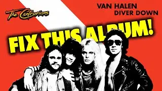 The Contrarians представляет: FIX THIS ALBUM - Van Halen: Diver Down