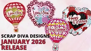 Scrap Diva Designs January 2026 Valentine Dies | 4 Cards + a Hot Air Balloon Shaker!