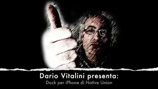 Dario Vitalini presenta: Native Union Dock per iPhone unboxing