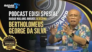 Podcast Edisi Spesial Radar Malang Awards 2025 Bersama BERTHOLOMEUS GEORGE DA SILVA