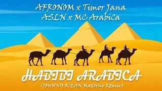 AFRONOM x Timor Jana x ASLN x MC Arabica - Habibi Arabica (Johnny Ocean MashUp Remix)
