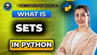 What is Set in Python? | Python Sets Explained for Beginners | MAK Computer Institute