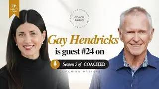 Gay Hendricks on The Big Leap, Genius Zone & Conscious Loving | COACHED