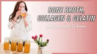 Bone Broth, Collagen, and Gelatin: What to use and why