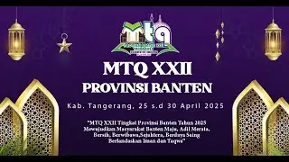 PEMBUKAAN MTQ XXII TINGKAT PROVINSI BANTEN  BERLOKASI DI KAB. TANGERANG, 26 APRIL 2025