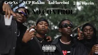 W No Control (feat. NCP Rakim, CetrXs & 24\7Blazin
