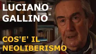 Ultima Intervista di Luciano Gallino - Neoliberismo e Unione Europea
