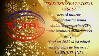 VIDEO//LA MULȚI ANI 2023!TV TOTAL VASLUI
