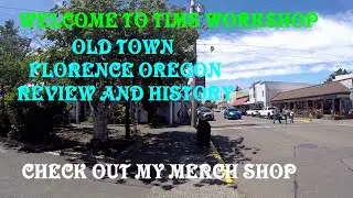 Old Town Florence Oregon Tims Workshop 2025