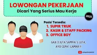 Warga Jakarta yang Nganggur Merapat! Info Loker Supir Truk, Kasir & Packing 2025 Gaji Mantap!