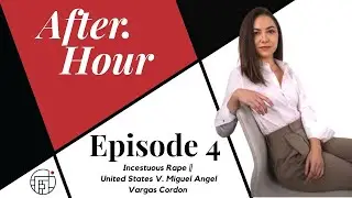 Инцестуозное изнасилование || США против Мигеля Анхеля Варгаса-Кордона &mdash; AfterHour, эпизод 4, трейлер
