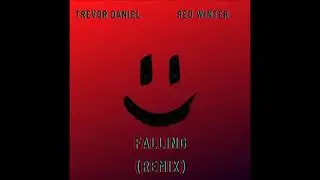 Trevor Daniel - Falling (Red Winter Remix)