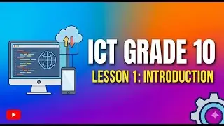 Grade 10 - Information and Communication technology - Lesson 1 - 2025